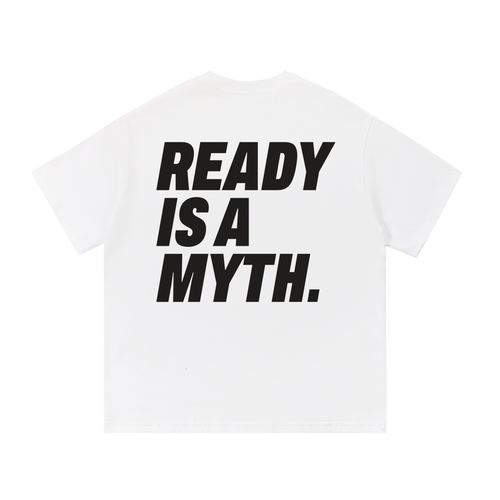 Ready Is a Myth Tee