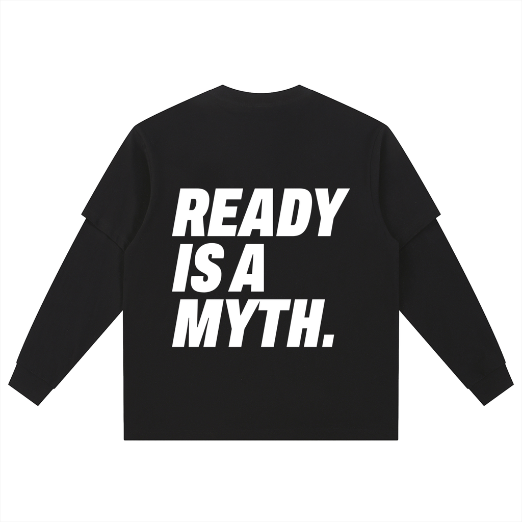 Ready is a myth Long Sleeve