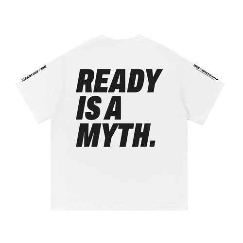 Ready Is a Myth Tee
